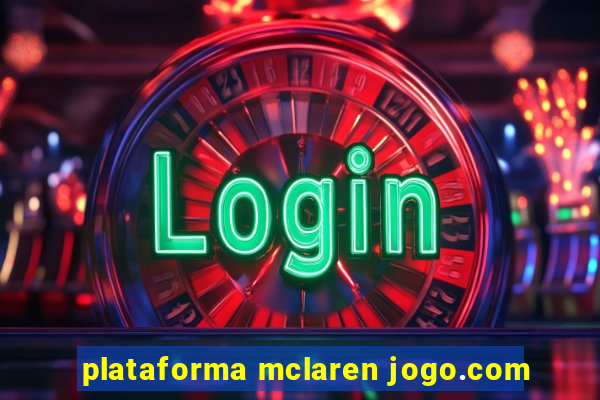 plataforma mclaren jogo.com